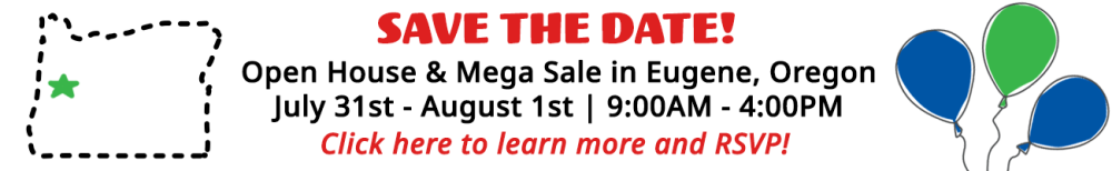 Save the Date - Open house on July 31st & August 1st in Eugene, OR. Click to learn more & RSVP.